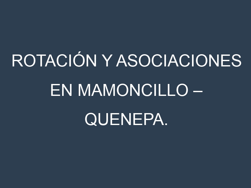 Rotación y Asociaciones en Mamoncillo – Quenepa. Estrategias de rotación y Beneficios de las asociaciones de cultivos.