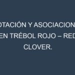 Rotación y Asociaciones en Trébol rojo – Red clover. Estrategias de rotación y Beneficios de las asociaciones de cultivos.