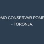 Cómo conservar Pomelo – Toronja.