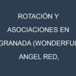 Rotación y Asociaciones en Granada (Wonderful, Angel Red, Parfianka, Eversweet, Ambrosia). Estrategias de rotación y Beneficios de las asociaciones de cultivos.